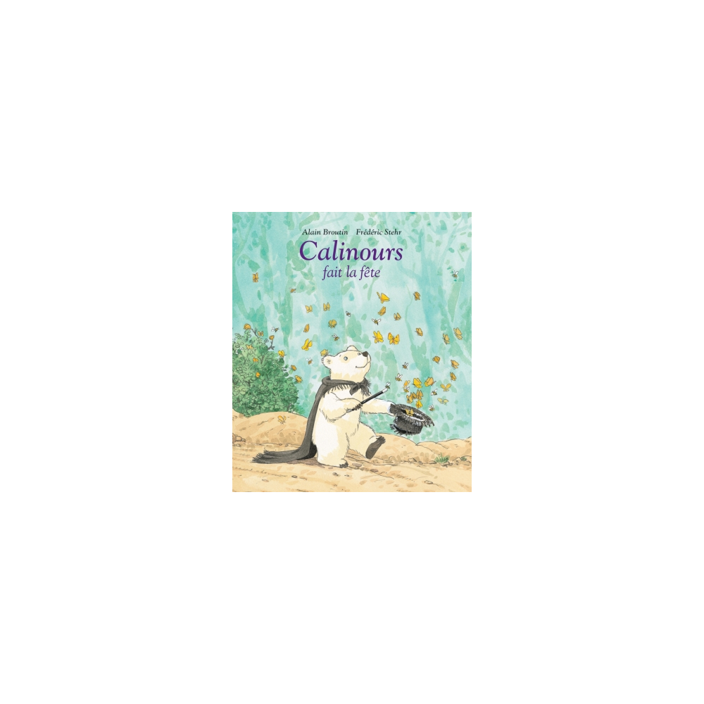 Calinours fait la fête - L'école des loisirs - Moulin Roty