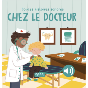Douces histoires sonores - Chez le docteur - Sassi